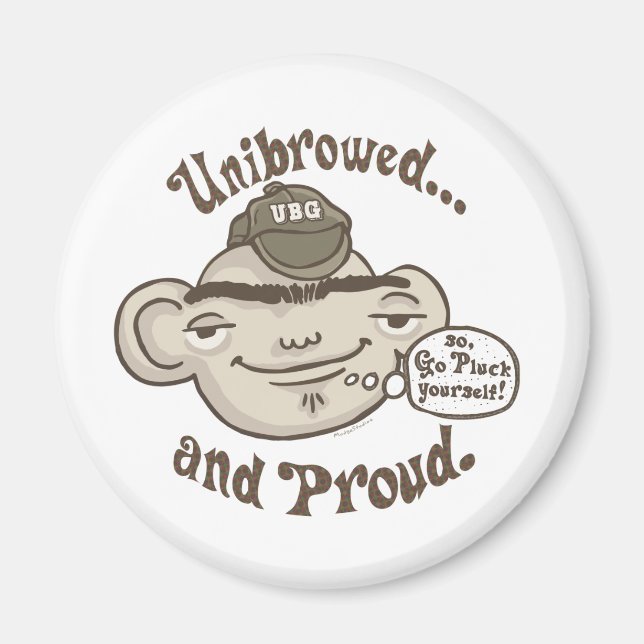 Unibrowed and Proud Magnet (Front)