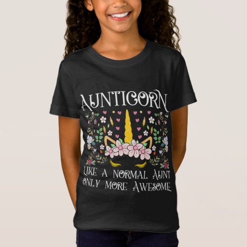 Unicorn Aunt Aunticorn Like a Normal Aunt Only Mor T_Shirt