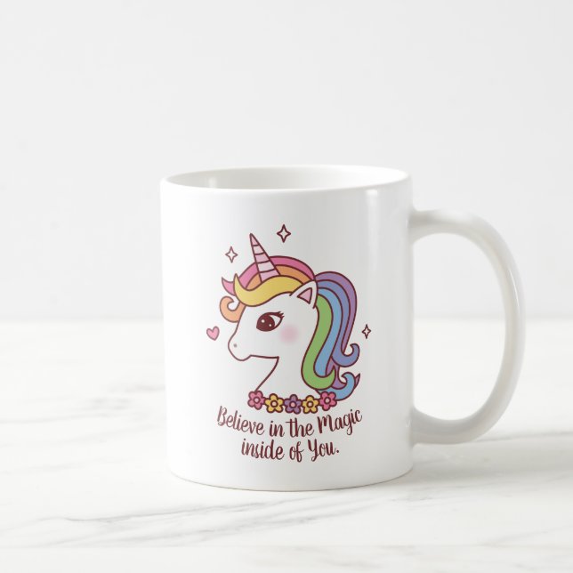 Unicorn Believe In The Magic Inside of You Quote Coffee Mug (Right)