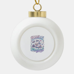 Unicorn Booked and Magical Gift Idea Typography De Ceramic Ball Christmas Ornament