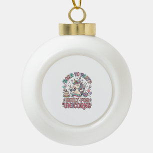 Unicorn Born to Party Built for Unicorns Retro Sty Ceramic Ball Christmas Ornament