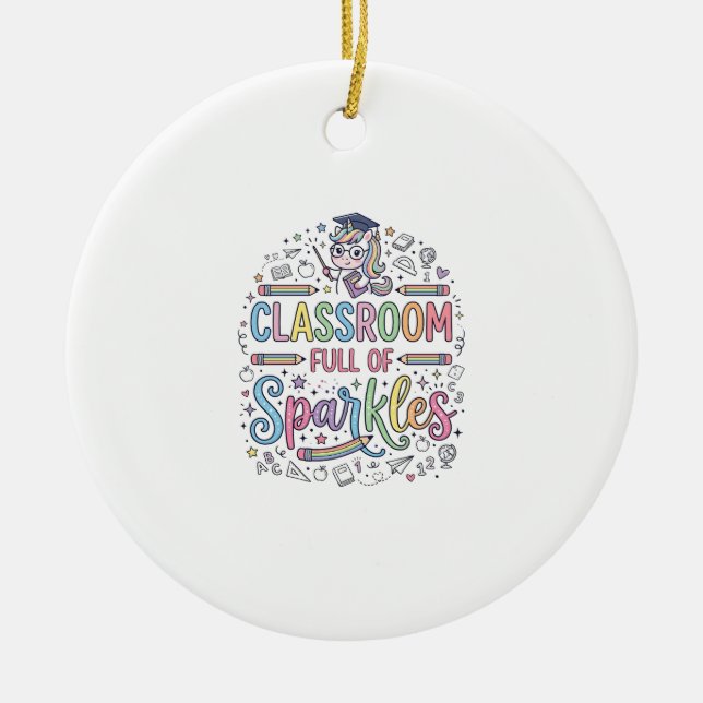 Unicorn Classroom Full of Sparkles Original Merch  Ceramic Ornament (Front)