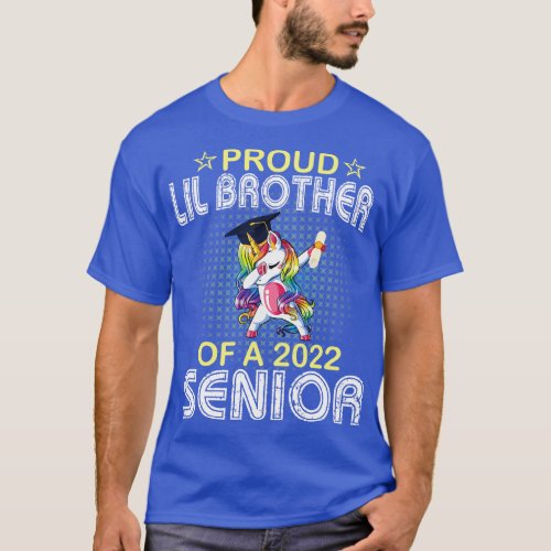 Unicorn Dabbing Proud Lil Brother Of A 2022 Senior T_Shirt