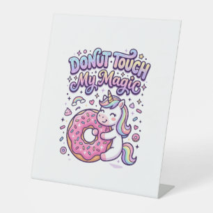 Unicorn Donut Touch My Magic Gift Idea Sticker and Pedestal Sign