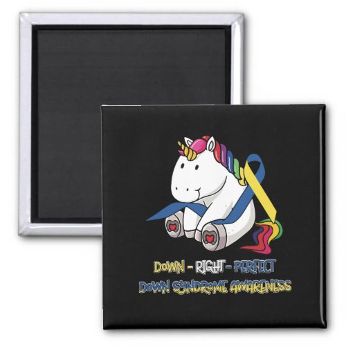 Unicorn Down Right Perfec Down Syndrome Awareness Magnet
