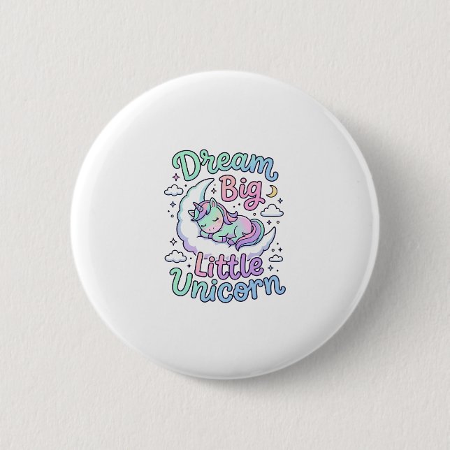 Unicorn Dream Big Little Unicorn Gift Idea Vector  Button (Front)