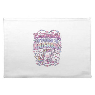 Unicorn Emotionally Attached to Unicorns Original Cloth Placemat