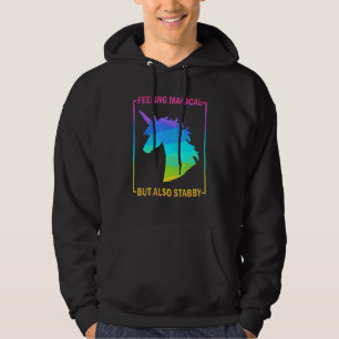 Unicorn Feeling Magical But Also Stabby Hoodie