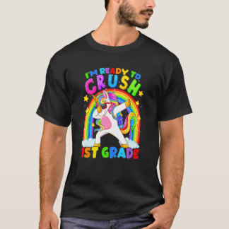 Unicorn Girls I'm Ready To Crush 1st Grade Back To T-Shirt