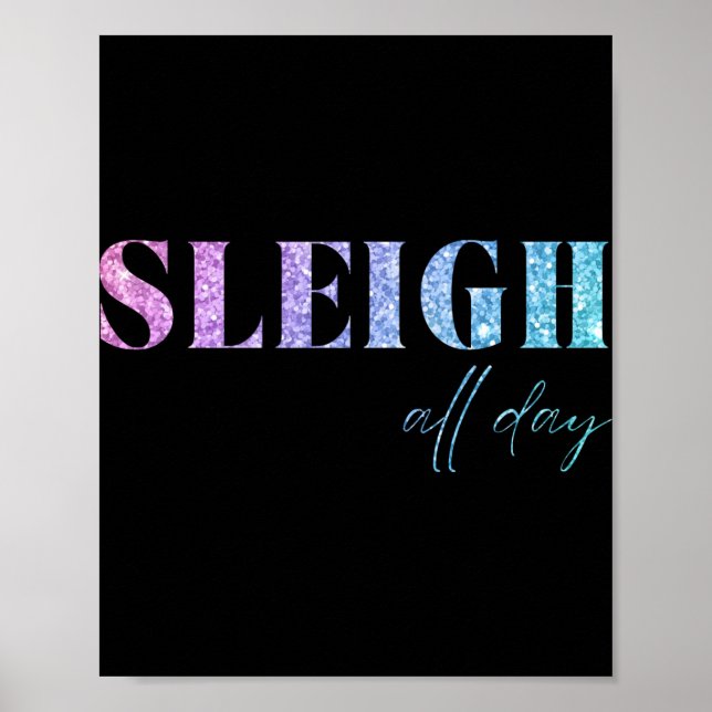Unicorn Glitter Sleigh All Day Christmas  Poster (Front)