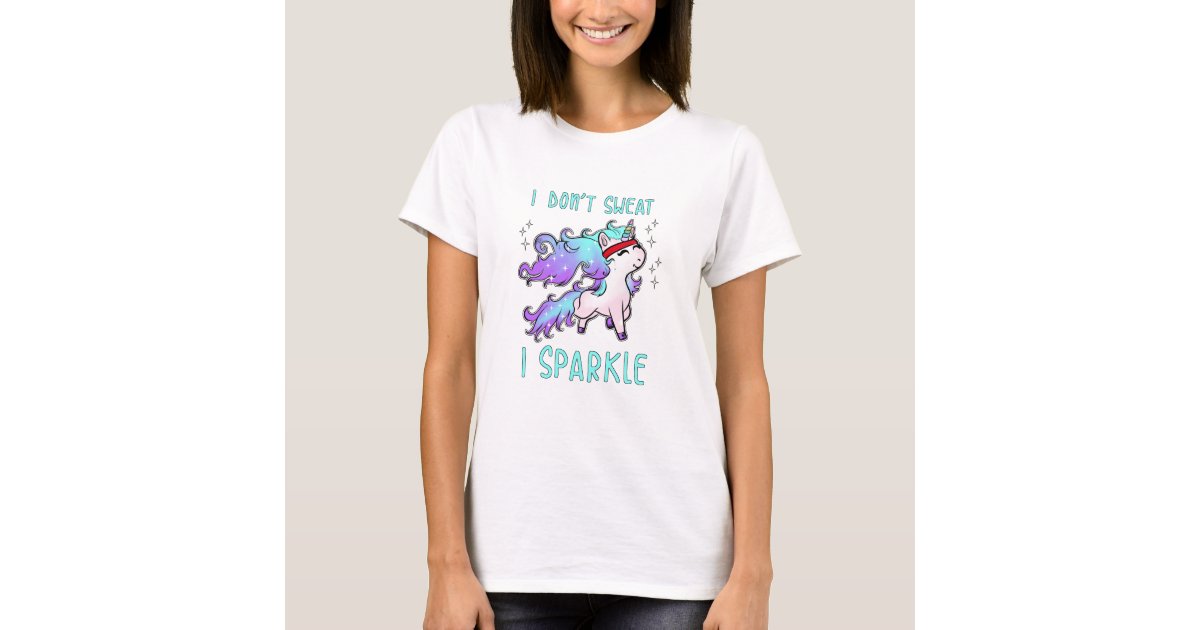 Unicorn Gym Workout I Don T Sweat I Sparkle T Shirt Zazzle Com
