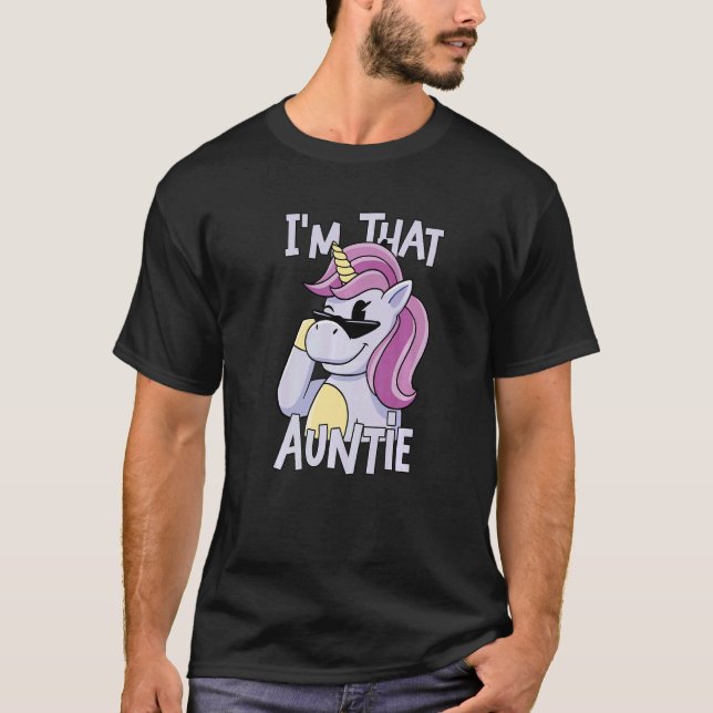 Unicorn I am That Auntie T-Shirt (Front)