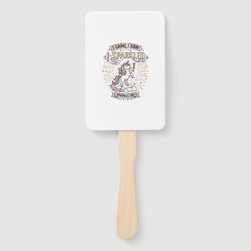 Unicorn I Came I Saw I Sparkled Print Ready Market Hand Fan