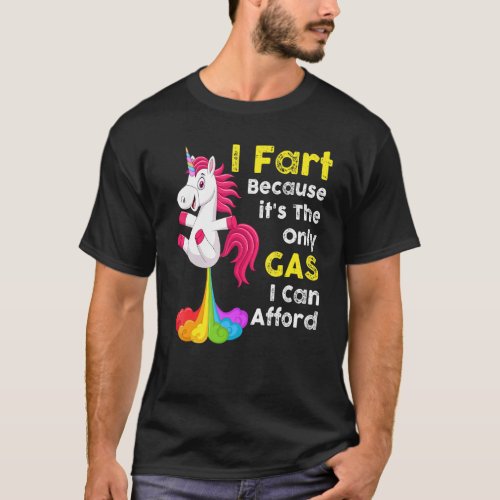 Unicorn I Fart Because Its The Only Gas I Can Aff T_Shirt