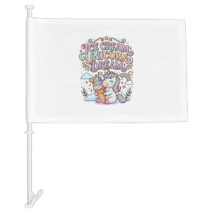 Unicorn Ice Cream Unicorn Dream Funny Typography D Car Flag
