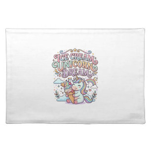 Unicorn Ice Cream Unicorn Dream Funny Typography D Cloth Placemat