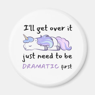 Unicorn I'll Get Over It I Just Need To Be Magnet