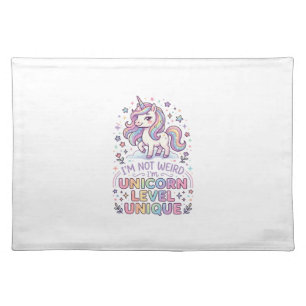Unicorn I'm Not Weird I'm Unicorn Level Unique Ado Cloth Placemat