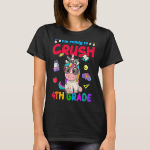 Unicorn I'm Ready To Crush 4th Grade Cute Back To T-Shirt