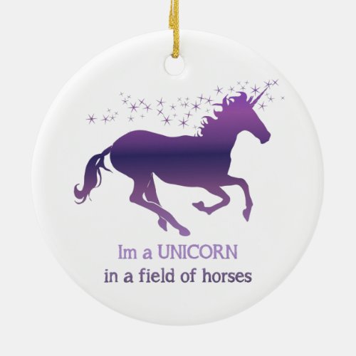 Unicorn in a Field of Horses Fun Quote Ceramic Ornament
