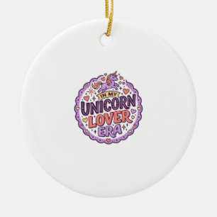 Unicorn In My Unicorn Lover Era Whimsical Merch De Ceramic Ornament