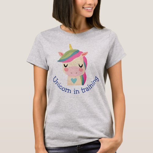 Unicorn in training Fun Humor Quote T_Shirt