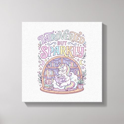 Unicorn Introverted but Sparkly Original White Bac Canvas Print