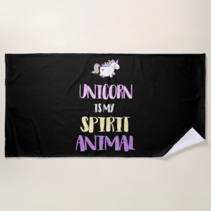 Unicorn is My Spirit Animal Beach Towel