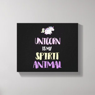 Unicorn is My Spirit Animal  Canvas Print