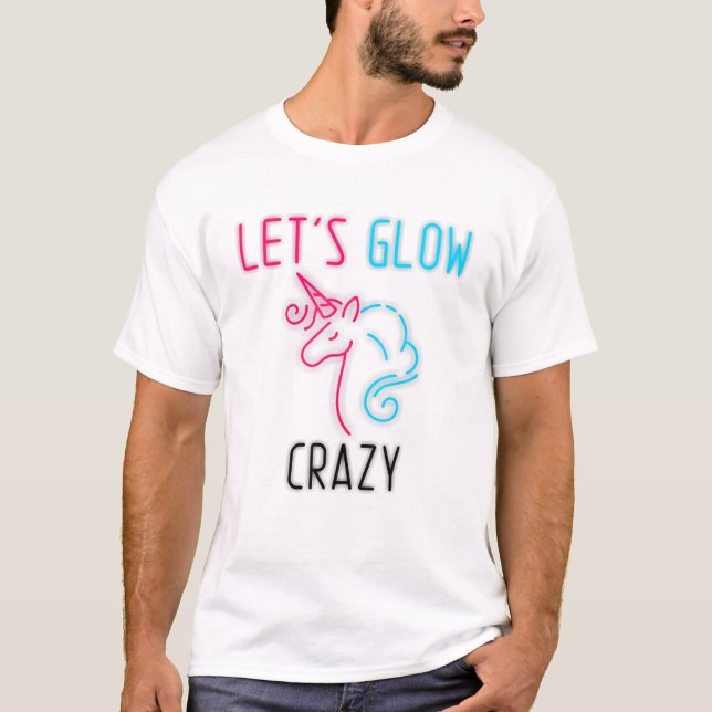 Unicorn Let's Glow Crazy Cute Sister Rainbow Birth T-Shirt (Front)