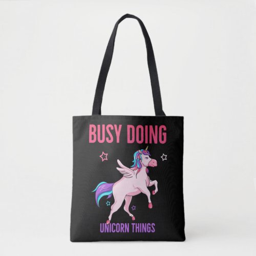 Unicorn Lover Busy Doing Unicorn Things Rainbows Tote Bag