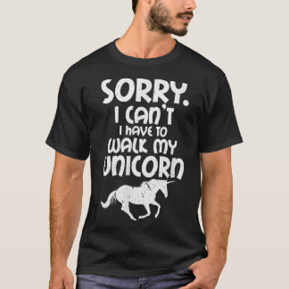 Unicorn Lover Sorry I Cant I Have To Walk My Unico T-Shirt