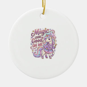 Unicorn Magic Looks Good on Me Graphic Design Whit Ceramic Ornament