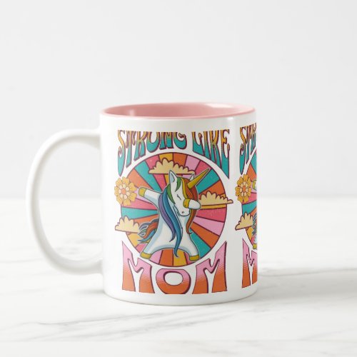 Unicorn Magic Strong Like Mom Two_Tone Coffee Mug