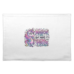 Unicorn Magical but Make It Petty Gift Idea Typogr Cloth Placemat