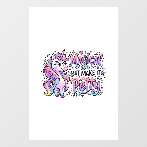 Unicorn Magical but Make It Petty Gift Idea Typogr Window Cling