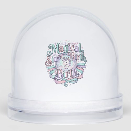 Unicorn Magical Since Birth Original Graphic Tee D Snow Globe