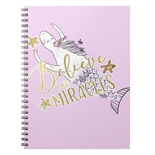 Unicorn Mermaid Modern Trendy Believe in Miracles Notebook