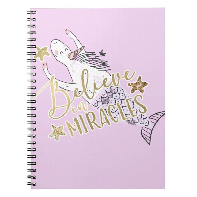 Unicorn Mermaid Modern Trendy Believe in Miracles Notebook (Front)