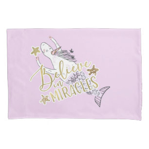 Unicorn Mermaid Modern Trendy Believe in Miracles Pillow Case