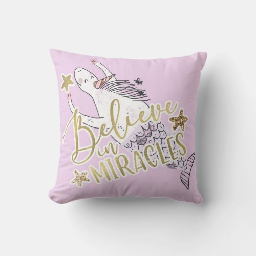 Unicorn Mermaid Modern Trendy Believe in Miracles Throw Pillow