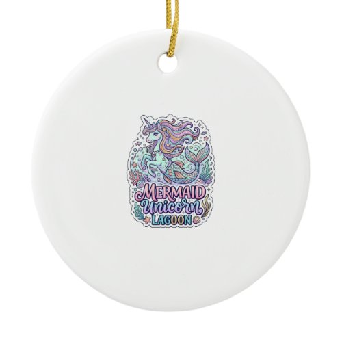 Unicorn Mermaid Unicorn Lagoon Graphic Design Zazz Ceramic Ornament