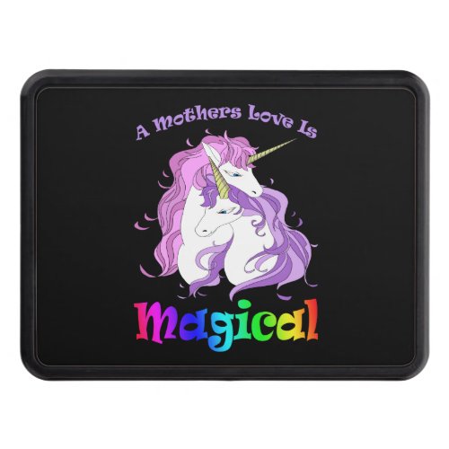Unicorn Mom A Mothers Love Is Magical Hitch Cover