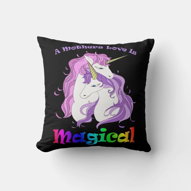 Unicorn Mom A Mothers Love Is Magical Throw Pillow (Front)