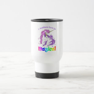 Unicorn Mom A Mothers Love Is Magical Travel Mug