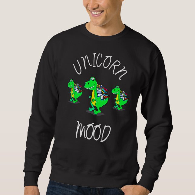 Unicorn Mood  2 Sweatshirt (Front)