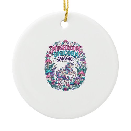 Unicorn Mushroom Unicorn Magic Colorful POD Artwor Ceramic Ornament