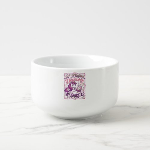 Unicorn Not Everyone Deserves My Sparkles Stylish  Soup Mug