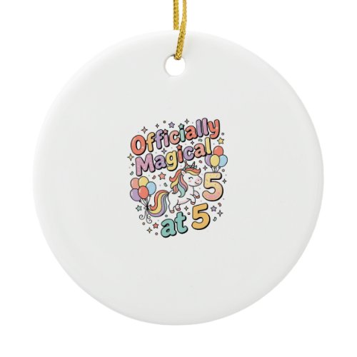 Unicorn Officially Magical at 5 Whimsical White Ba Ceramic Ornament