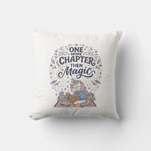 Unicorn One More Chapter Then Magic Print Ready Ma Throw Pillow